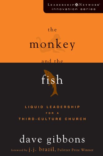 Dave Gibbons/The Monkey and the Fish@ Liquid Leadership for a Third-Culture Church